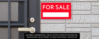 Buying Commercial Real Estate Signs In Michigan: Important Questions To Ask Potential Partners